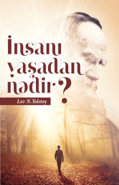 Lev Tolstoy "İnsanı yaşadan nədir?" PDF