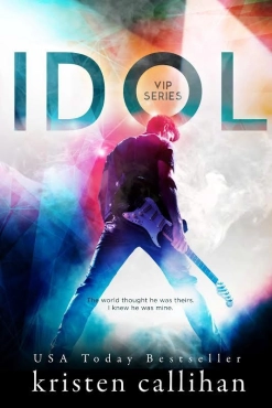 Kristen Callihan "Idol: VIP (Book 1)" PDF