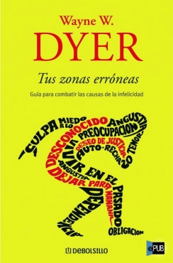 Wayne W. Dyer "Tus Zonas Erróneas" PDF