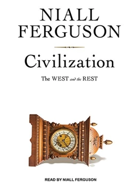 Niall Ferguson "Civilization: The West and the Rest" PDF