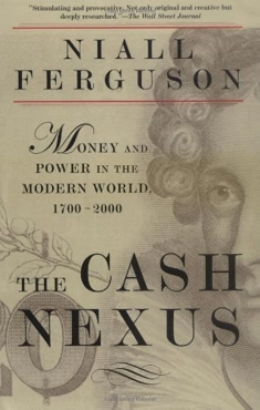 Niall Ferguson "The Cash Nexus: Money and Power in the Modern World, 1700-2000" PDF