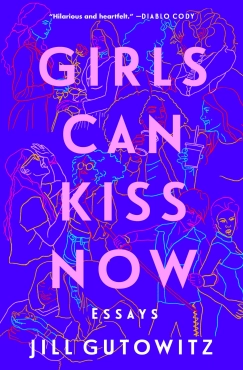 Jill Gutowitz "Girls Can Kiss Now: Essays" PDF