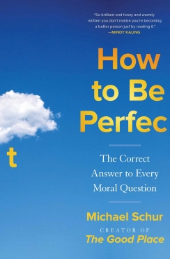 Michael Schur "How to Be Perfect" PDF
