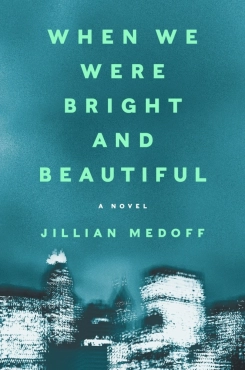 Jillian Medoff "When We Were Bright And Beautiful" PDF
