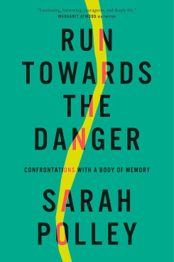 Sarah Polley "Run Towards the Danger" PDF