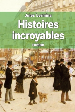 Jules Lermina "Histoires incroyables" PDF