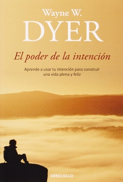 Wayne W. Dyer "El poder de la intención" PDF
