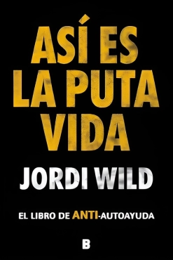 Jordi Wild "Así es la puta vida" PDF