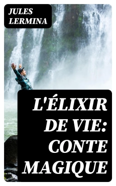 Jules Lermina "LElixir de vie" PDF