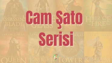 Cam Şato Serisi: Epik Fantastik Bir Destan