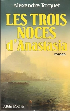 Alexandre Torquet "Les trois noces dAnastasia" PDF