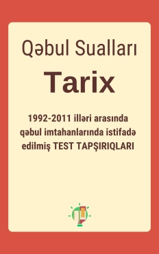 Qəbul imtahanlarında istifadə edilmiş Tarix Test Tapşırıqları - PDF