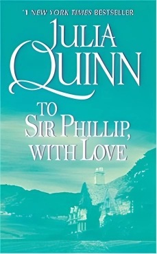 Julia Quinn "To Sir Philip with Love (Bridgertons #5)" PDF