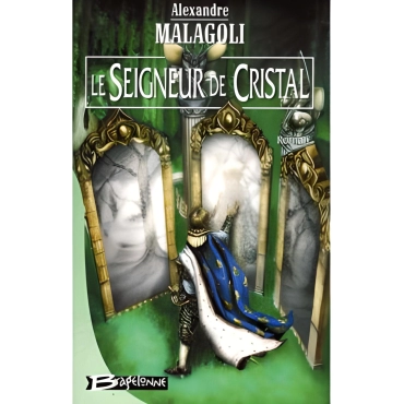 Alexandre Malagoli "Le Seigneur de Cristal" PDF