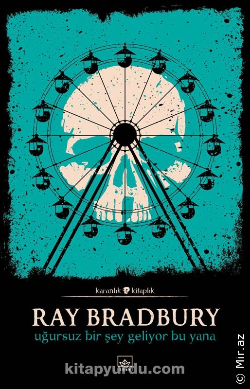 Ray Bradbury "Uğursuz Bir Şey Geliyor Bu Yana (Karanlık Kitaplık Serisi 1)" PDF
