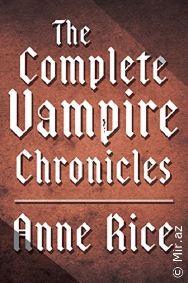 Anne Rice "The Complete Vampire Chronicles 12-Book Bundle" PDF