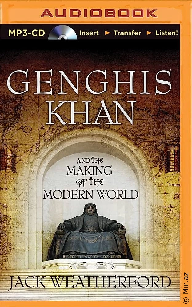Jack Weatherford "Genghis Khan and the Making of the Modern World" PDF