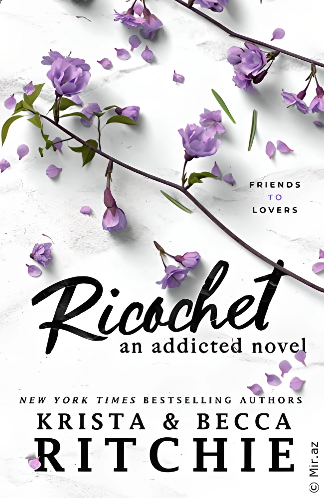 Krista Ritchie, Becca Ritchie "Ricochet (Addicted #2)" PDF