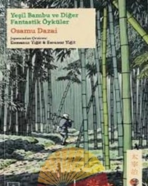 Osamu Dazai "Yeşil Bambu ve Diğer Fantastik Öyküler (Japon Klasikleri  Serisi 5)" PDF