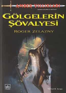 Roger Zelazny "Gölgelerin Şövalyesi - Amber Yıllıkları 9" PDF