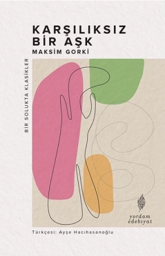 Maksim Gorki "Karşılıksız bir aşk" PDF