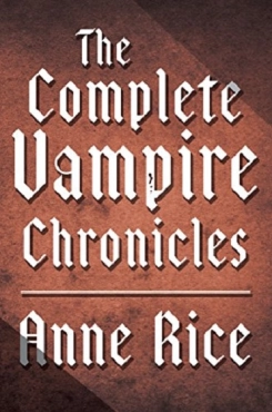 Anne Rice "The Complete Vampire Chronicles 12-Book Bundle" PDF