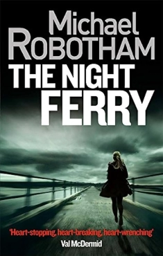 Michael Robotham "The Night Ferry" PDF