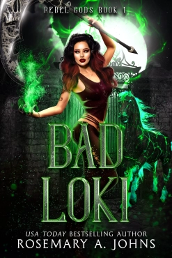 Rosemary A Johns "Bad Loki (Rebel Gods #1)" PDF