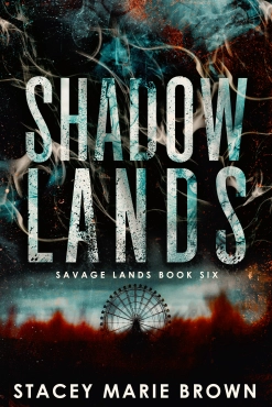 Stacey Marie Brown "Shadow Lands (Savage Lands #6)" PDF