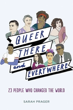 Sarah Prager "Queer, There, and Everywhere: 23 People Who Changed the World" PDF