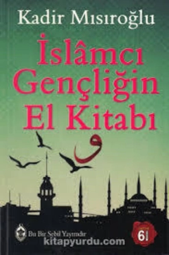 Kadir Mısıroğlu "İslamcı Gençliğin El Kitabı" PDF