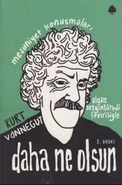Kurt Vonnegut "Daha Ne Olsun: Mezuniyet Konuşmaları" PDF