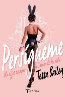 Tessa Bailey "Persígueme" PDF