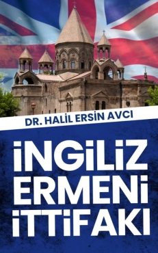 Halil Ersin Avcı "İngiliz Ermeni İttifakı" EPUB