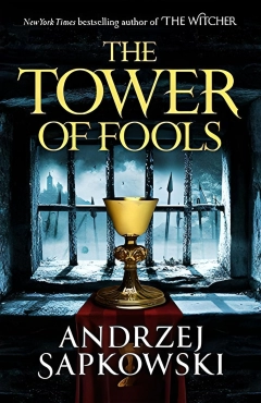 Andrzej Sapkowski "The Tower of Fools (Hussite Trilogy, #1)" PDF