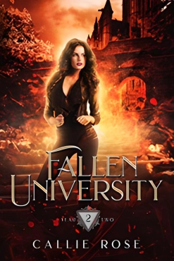 Rose Callie "Fallen University: Year Two" PDF