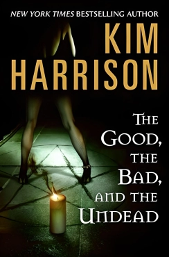 Kim Harrison "The Good, the Bad, and the Undead (The Hollows, Book 2)" PDF