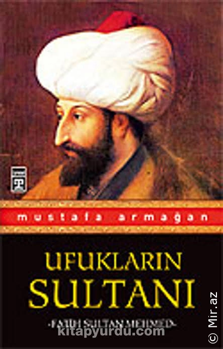 Mustafa Armağan - "Ufuklarin Sultanı F.S.Mehmed" PDF