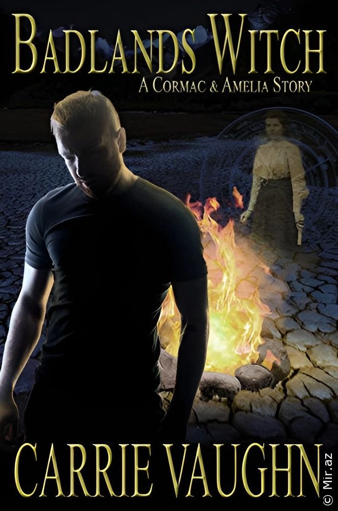 Carrie Vaughn "Cormac and Amelia 02.0 - Badlands Witch" PDF