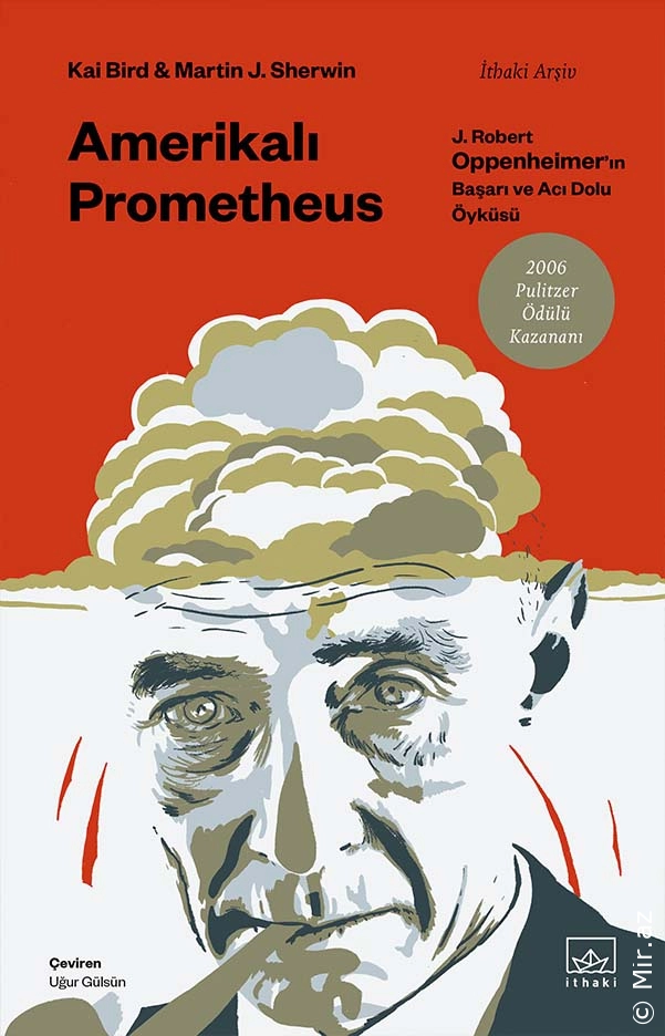 Kai Bird "Amerikalı Prometheus:  J. Robert Oppenheimer’ın Başarı ve Acı Dolu Öyküsü" PDF