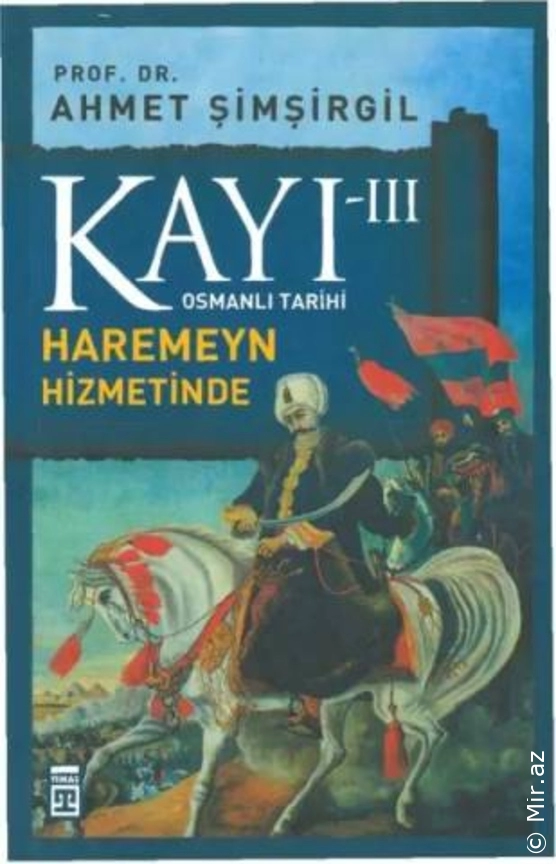 Ahmet Şimşirgil - "Kayı Haremeyn Hizmetinde 3. Cilt" PDF