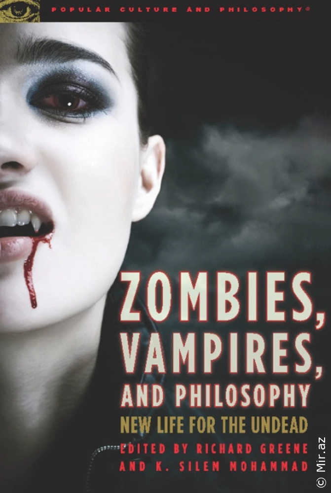 Richard Greene, K. Silem Mohammad "Zombies, Vampires, and Philosophy" PDF