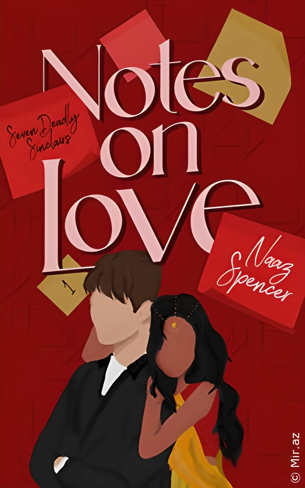 Naaz Spencer "Notes on Love (The Seven Deadly Sinclairs Series)" PDF