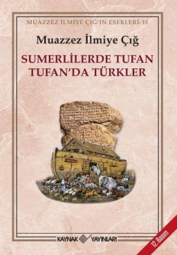 Muazzez İlmiye Çığ "Sümerlilerde Tufan, Tufanda Türkler" PDF