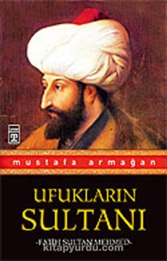 Mustafa Armağan - "Ufuklarin Sultanı F.S.Mehmed" PDF