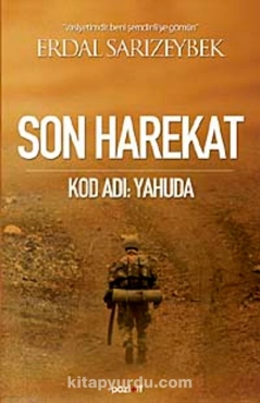 Erdal Sarızeybek - "Son Harekat Kod Adı: Yahuda Vasiyetimdir Beni Şemdinli'ye Gömün" PDF