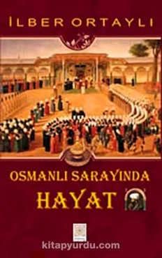 İlber Ortaylı - "Osmanlı Sarayında Hayat" PDF