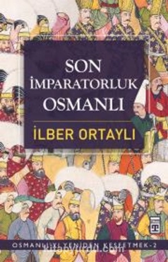 İlber Ortaylı - "Son İmparatorluk Osmanlı" PDF