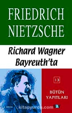Friedrich Nietzsche - "Richard Wagner Bayreuth'ta" PDF