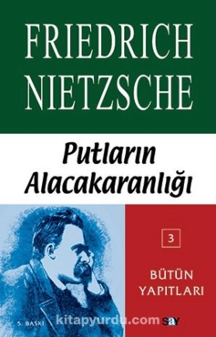 Friedrich Nietzsche "Putların Alacakaranlığı" PDF